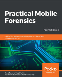 Imagen de portada: Practical Mobile Forensics 4th edition 9781838647520