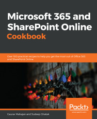 Cover image: Microsoft 365 and SharePoint Online Cookbook 1st edition 9781838646677