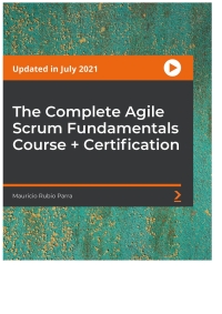 Cover image: The Complete Agile Scrum Fundamentals Course + Certification 1st edition 9781838644987