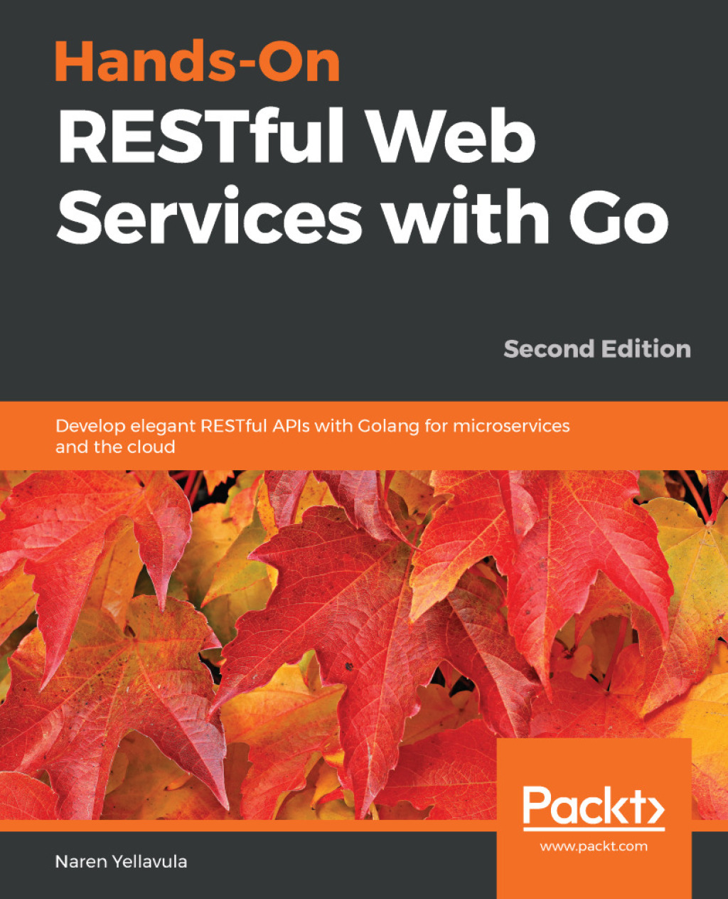Hands-On RESTful Web Services with Go Develop elegant RESTful APIs with Golang for microservices and the cloud, 2nd Edition 2nd Edition