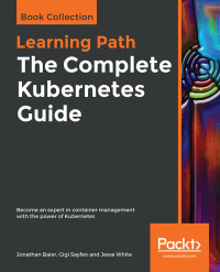 Cover image: The Complete Kubernetes Guide 1st edition 9781838647346