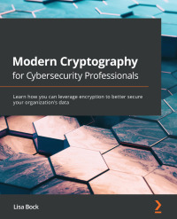 Cover image: Modern Cryptography for Cybersecurity Professionals 1st edition 9781838644352