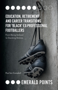 Imagen de portada: Education, Retirement and Career Transitions for 'Black' Ex-Professional Footballers 9781838670412