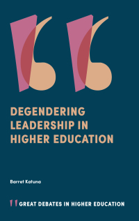 Cover image: Degendering Leadership in Higher Education 9781838671334
