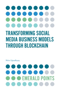 Cover image: Transforming Social Media Business Models Through Blockchain 9781838673024
