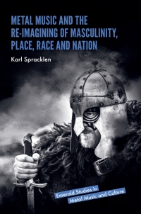 Cover image: Metal Music and the Re-imagining of Masculinity, Place, Race and Nation 9781838674441