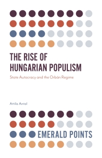 Cover image: The Rise of Hungarian Populism 9781838677541