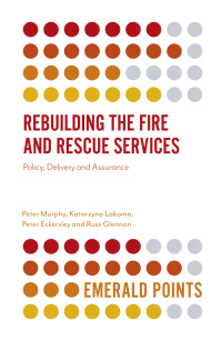 Cover image: Rebuilding the Fire and Rescue Services 9781838677589