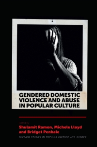 Cover image: Gendered Domestic Violence and Abuse in Popular Culture 9781838677824