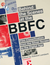 Cover image: Behind the Scenes at the BBFC 1st edition 9781844574766
