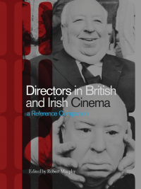 صورة الغلاف: Directors in British and Irish Cinema 1st edition 9781844571260