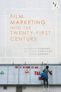 Cover image: Film Marketing into the Twenty-First Century 1st edition 9781844578382