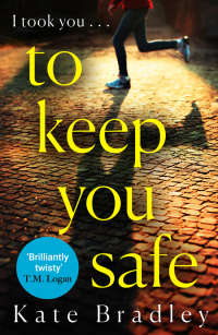 Cover image: To Keep You Safe 9781838771133