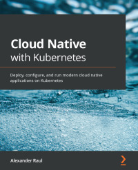 Immagine di copertina: Cloud Native with Kubernetes 1st edition 9781838823078