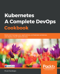 Cover image: Kubernetes - A Complete DevOps Cookbook 1st edition 9781838828042