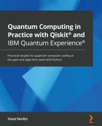 Cover image: Quantum Computing in Practice with Qiskit® and IBM Quantum Experience® 1st edition 9781838828448