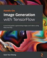 Cover image: Hands-On Image Generation with TensorFlow 1st edition 9781838826789