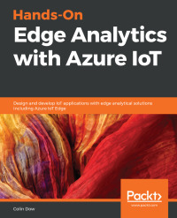 Imagen de portada: Hands-On Edge Analytics with Azure IoT 1st edition 9781838829902