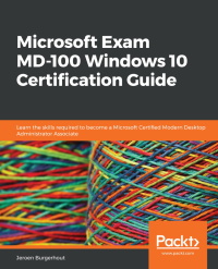 Cover image: Microsoft Exam MD-100 Windows 10 Certification Guide 1st edition 9781838822187