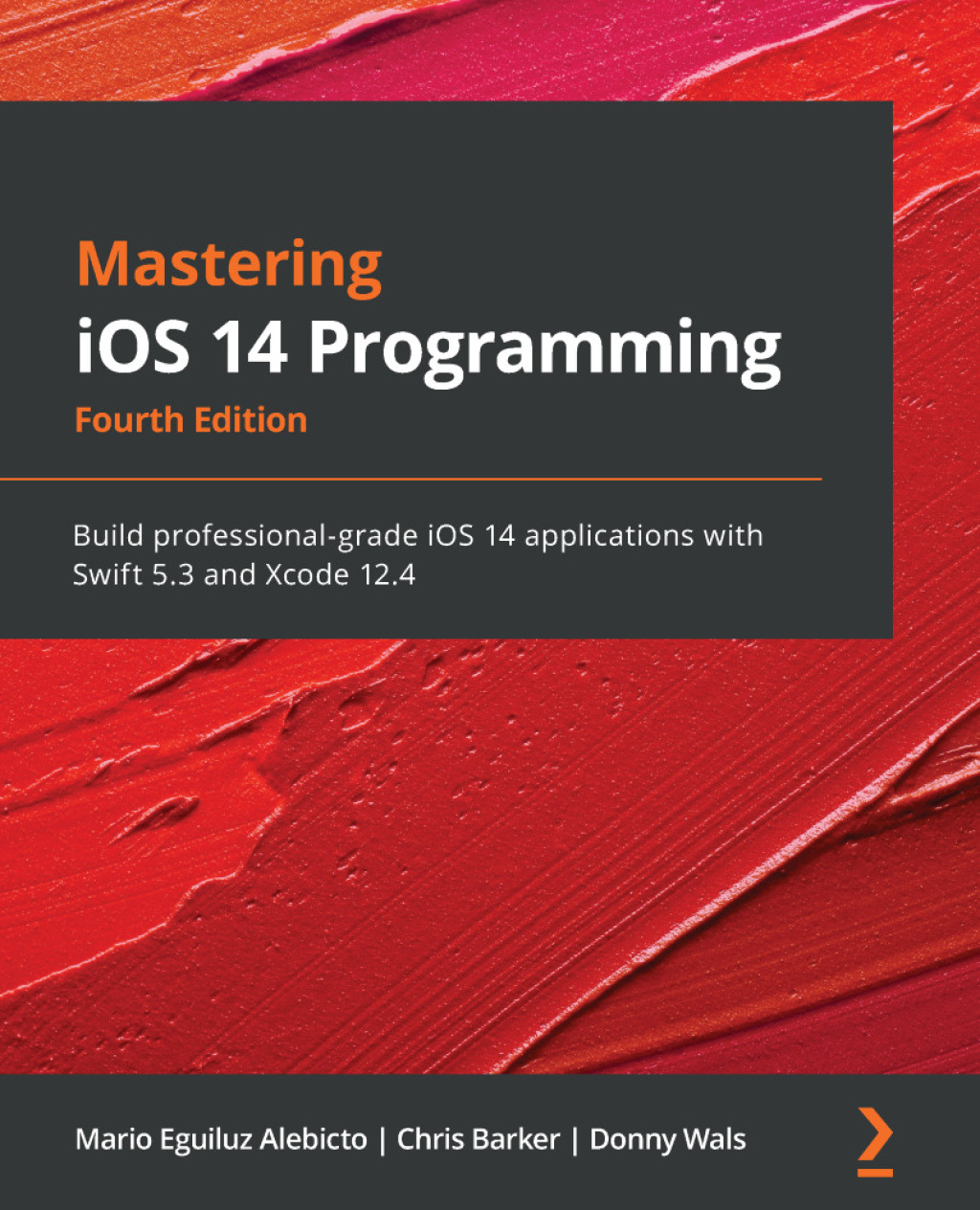 Mastering iOS 14 Programming Build professional-grade iOS 14 applications with Swift 5.3 and Xcode 12.4, 4th Edition 4th Edition