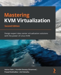 Cover image: Mastering KVM Virtualization 2nd edition 9781838828714