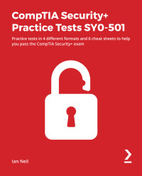 Cover image: CompTIA Security  Practice Tests SY0-501 1st edition 9781838828882