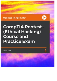 Cover image: CompTIA Pentest+ (Ethical Hacking) Course and Practice Exam 1st edition 9781838824105