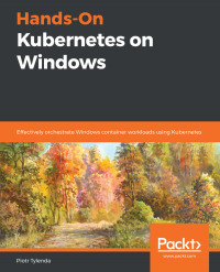 Cover image: Hands-On Kubernetes on Windows 1st edition 9781838821562