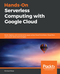 Cover image: Hands-On Serverless Computing with Google Cloud 1st edition 9781838827991