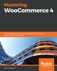 Cover image: Mastering WooCommerce 4 1st edition 9781838822835