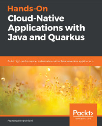 Cover image: Hands-On Cloud-Native Applications with Java and Quarkus 1st edition 9781838821470