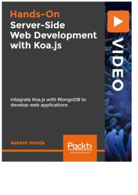 Cover image: Hands-On Server-Side Web Development with Koa.js 1st edition 9781838828752