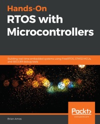 表紙画像: Hands-On RTOS with Microcontrollers 1st edition 9781838826734