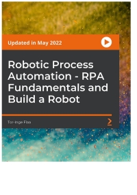 Immagine di copertina: Robotic Process Automation - RPA Fundamentals and Build a Robot 1st edition 9781838829797