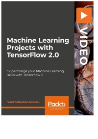 Imagen de portada: Machine Learning Projects with TensorFlow 2.0 1st edition 9781838980252