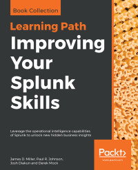 صورة الغلاف: Improving Your Splunk Skills 1st edition 9781838981747