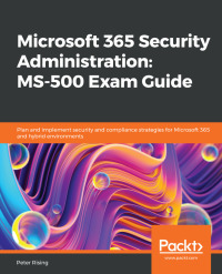Imagen de portada: Microsoft 365 Security Administration: MS-500 Exam Guide 1st edition 9781838983123