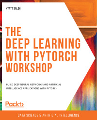 Immagine di copertina: The Deep Learning with PyTorch Workshop 1st edition 9781838989217