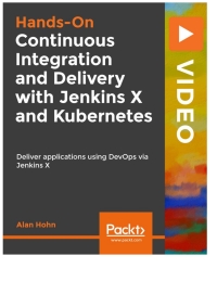 Imagen de portada: Hands-On Continuous Integration and Delivery with Jenkins X and Kubernetes 1st edition 9781838982065