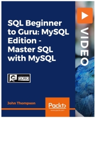 Cover image: SQL Beginner to Guru: MySQL Edition - Master SQL with MySQL 1st edition 9781838982829