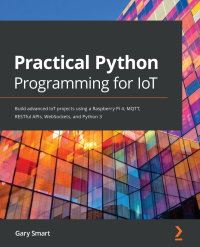 表紙画像: Practical Python Programming for IoT 1st edition 9781838982461