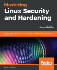 表紙画像: Mastering Linux Security and Hardening 2nd edition 9781838981778