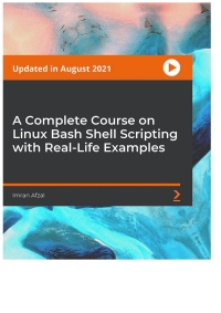 Titelbild: A Complete Course on Linux Bash Shell Scripting with Real-Life Examples 1st edition 9781838984083