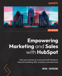 Cover image: Empowering Marketing and Sales with HubSpot 1st edition 9781838987145