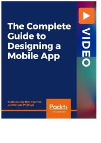 صورة الغلاف: The Complete Guide to Designing a Mobile App 1st edition 9781838984830