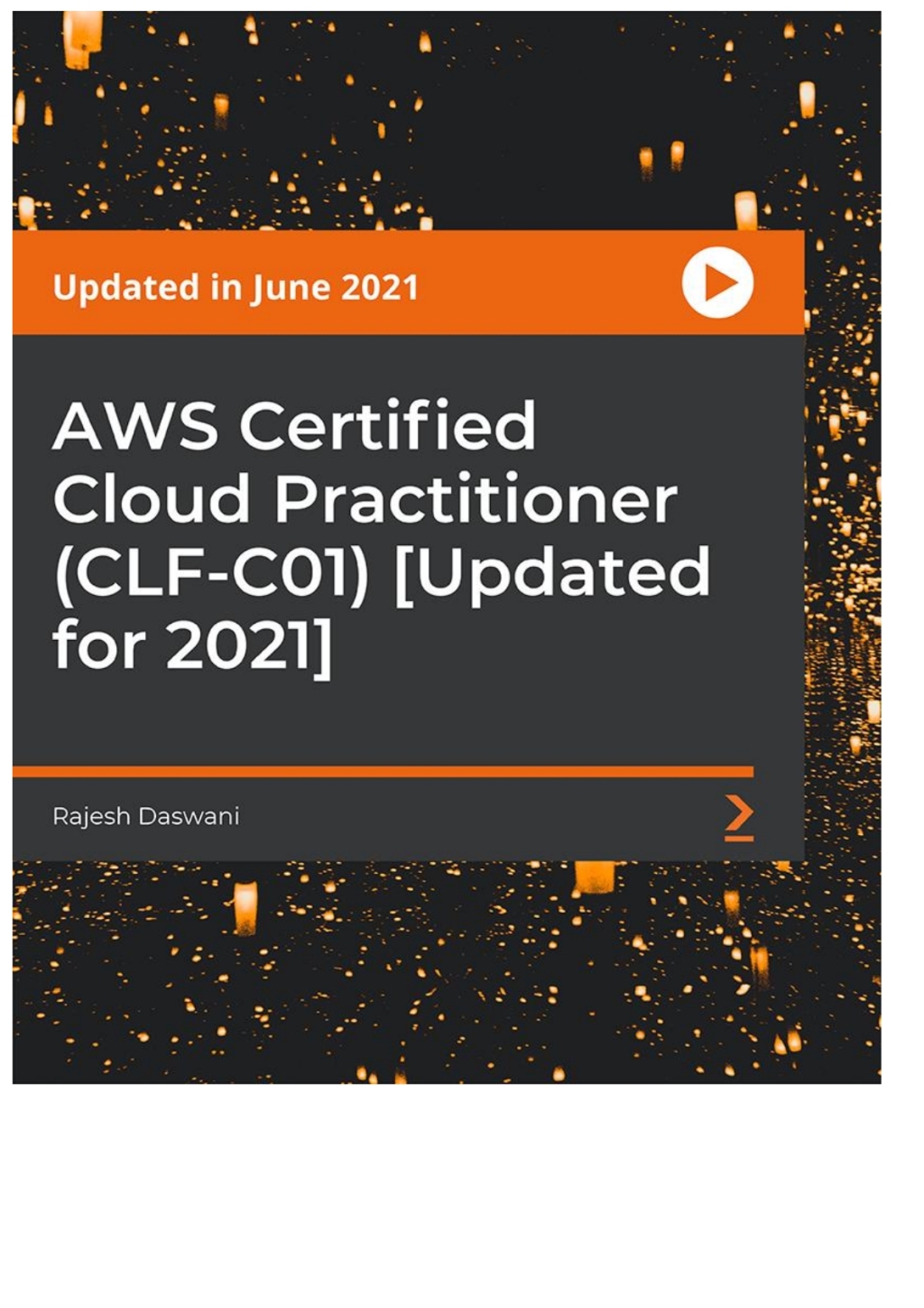 AWS Certified Cloud Practitioner (CLF-C01) [Updated for 2021] 1st Edition
