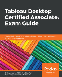 Cover image: Tableau Desktop Certified Associate: Exam Guide 1st edition 9781838984137