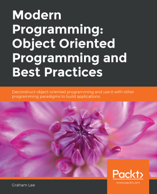 صورة الغلاف: Modern Programming: Object Oriented Programming and Best Practices 1st edition 9781838986186