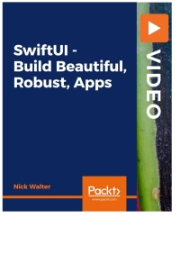 Cover image: SwiftUI - Build Beautiful, Robust, Apps 1st edition 9781838987183