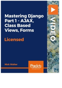 Titelbild: Mastering Django Part 1 - AJAX, Class Based Views, Forms 1st edition 9781838987756